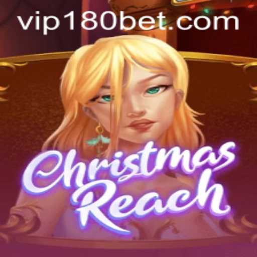 Experience the Magic of ChristmasReach: A Festive Gaming Adventure with 180bet