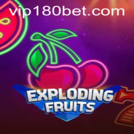 ExplodingFruits: A Thrilling New Casino Game from 180bet
