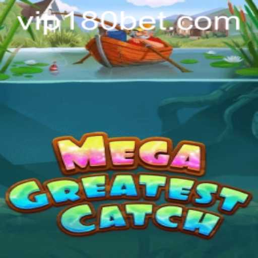 MegaGreatestCatch: The Ultimate Fishing Adventure with 180bet