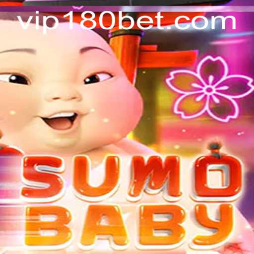 SumoBaby: A Unique Gaming Experience Combined with the Excitement of 180bet